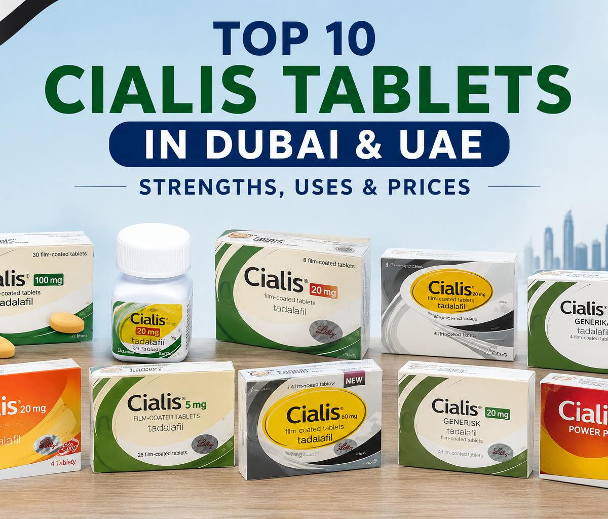 Top 10 Cialis Tablets in Dubai & UAE: Strengths, Uses & Prices